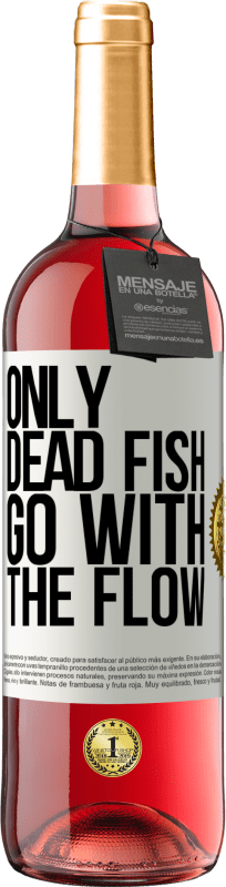 29,95 € 免费送货 | 桃红葡萄酒 ROSÉ版 只有死鱼才能顺其自然 白标. 可自定义的标签 青年酒 收成 2023 Tempranillo