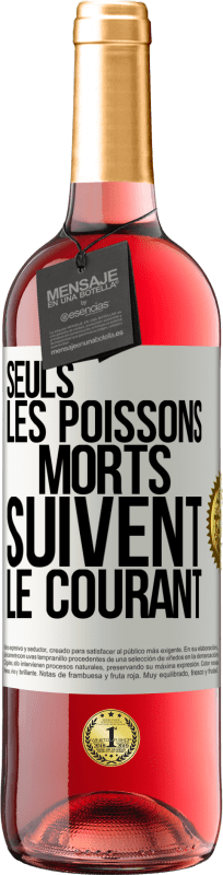 29,95 € Envoi gratuit | Vin rosé Édition ROSÉ Seuls les poissons morts suivent le courant Étiquette Blanche. Étiquette personnalisable Vin jeune Récolte 2024 Tempranillo