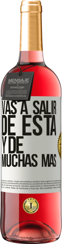 29,95 € Envío gratis | Vino Rosado Edición ROSÉ Vas a salir de esta y de muchas más Etiqueta Blanca. Etiqueta personalizable Vino joven Cosecha 2024 Tempranillo