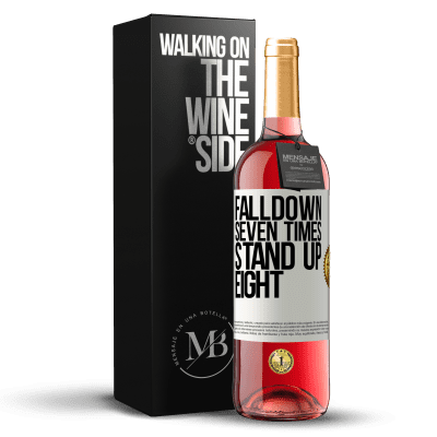 «Falldown seven times. Stand up eight» ROSÉ Edition