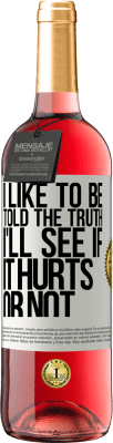 29,95 € 送料無料 | ロゼワイン ROSÉエディション 私は真実を言われるのが好き、私はそれが痛いかどうか見るでしょう ホワイトラベル. カスタマイズ可能なラベル 若いワイン 収穫 2024 Tempranillo