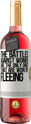 29,95 € Free Shipping | Rosé Wine ROSÉ Edition The battles against women are the only ones that are won by fleeing White Label. Customizable label Young wine Harvest 2024 Tempranillo