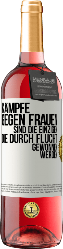 29,95 € Kostenloser Versand | Roséwein ROSÉ Ausgabe Kämpfe gegen Frauen sind die einzigen, die durch Flucht gewonnen werden Weißes Etikett. Anpassbares Etikett Junger Wein Ernte 2024 Tempranillo