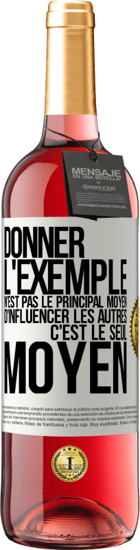 29,95 € Envoi gratuit | Vin rosé Édition ROSÉ Donner l'exemple n'est pas le principal moyen d'influencer les autres c'est le seul moyen Étiquette Blanche. Étiquette personnalisable Vin jeune Récolte 2024 Tempranillo