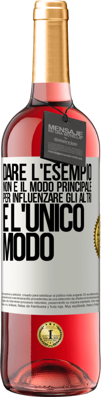 29,95 € Spedizione Gratuita | Vino rosato Edizione ROSÉ Dare l'esempio non è il modo principale per influenzare gli altri è l'unico modo Etichetta Bianca. Etichetta personalizzabile Vino giovane Raccogliere 2024 Tempranillo