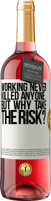 29,95 € Free Shipping | Rosé Wine ROSÉ Edition Working never killed anyone ... but why take the risk? White Label. Customizable label Young wine Harvest 2023 Tempranillo