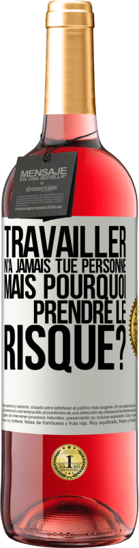 29,95 € Envoi gratuit | Vin rosé Édition ROSÉ Travailler n'a jamais tué personne. Mais pourquoi prendre le risque? Étiquette Blanche. Étiquette personnalisable Vin jeune Récolte 2024 Tempranillo