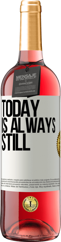 29,95 € Free Shipping | Rosé Wine ROSÉ Edition Today is always still White Label. Customizable label Young wine Harvest 2024 Tempranillo