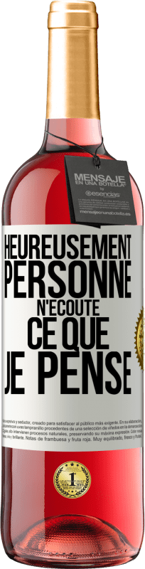 29,95 € Envoi gratuit | Vin rosé Édition ROSÉ Heureusement personne n'écoute ce que je pense Étiquette Blanche. Étiquette personnalisable Vin jeune Récolte 2024 Tempranillo