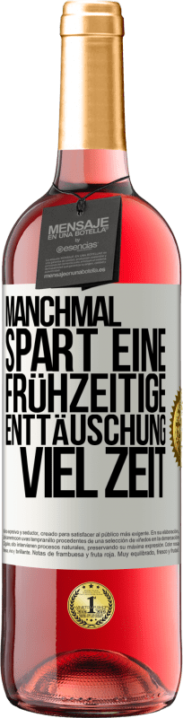 29,95 € Kostenloser Versand | Roséwein ROSÉ Ausgabe Manchmal spart eine frühzeitige Enttäuschung viel Zeit Weißes Etikett. Anpassbares Etikett Junger Wein Ernte 2025 Tempranillo