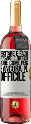 29,95 € Spedizione Gratuita | Vino rosato Edizione ROSÉ Recitare è facile, pensare è difficile. Agire come pensi è ancora più difficile Etichetta Bianca. Etichetta personalizzabile Vino giovane Raccogliere 2024 Tempranillo