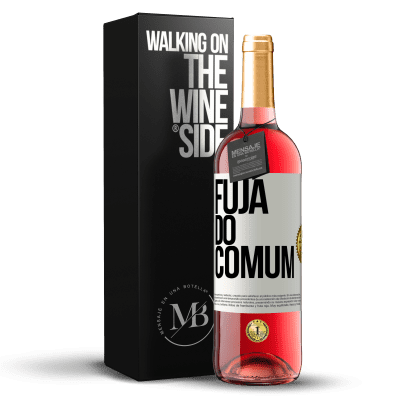 «Fuja do comum» Edição ROSÉ