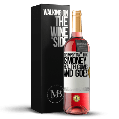 «The important thing is money, health comes and goes» ROSÉ Edition