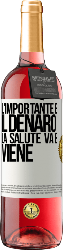 29,95 € Spedizione Gratuita | Vino rosato Edizione ROSÉ L'importante è il denaro, la salute va e viene Etichetta Bianca. Etichetta personalizzabile Vino giovane Raccogliere 2024 Tempranillo