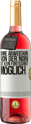 29,95 € Kostenloser Versand | Roséwein ROSÉ Ausgabe Ohne Abweichung von der Norm ist kein Fortschritt möglich Weißes Etikett. Anpassbares Etikett Junger Wein Ernte 2024 Tempranillo