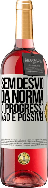 29,95 € Envio grátis | Vinho rosé Edição ROSÉ Sem desvio da norma, o progresso não é possível Etiqueta Branca. Etiqueta personalizável Vinho jovem Colheita 2025 Tempranillo