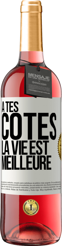 29,95 € Envoi gratuit | Vin rosé Édition ROSÉ À tes côtés la vie est meilleure Étiquette Blanche. Étiquette personnalisable Vin jeune Récolte 2024 Tempranillo