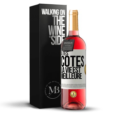 «À tes côtés la vie est meilleure» Édition ROSÉ