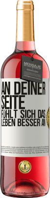 29,95 € Kostenloser Versand | Roséwein ROSÉ Ausgabe An deiner Seite fühlt sich das Leben besser an Weißes Etikett. Anpassbares Etikett Junger Wein Ernte 2024 Tempranillo