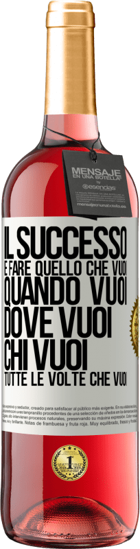 29,95 € Spedizione Gratuita | Vino rosato Edizione ROSÉ Il successo è fare quello che vuoi, quando vuoi, dove vuoi, chi vuoi, tutte le volte che vuoi Etichetta Bianca. Etichetta personalizzabile Vino giovane Raccogliere 2024 Tempranillo