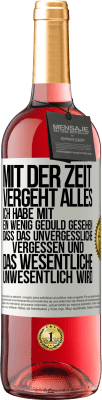 29,95 € Kostenloser Versand | Roséwein ROSÉ Ausgabe Mit der Zeit vergeht alles. Ich habe mit ein wenig Geduld gesehen, dass das Unvergessliche vergessen und das Wesentliche unwesen Weißes Etikett. Anpassbares Etikett Junger Wein Ernte 2025 Tempranillo