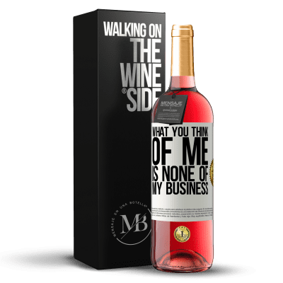 «What you think of me is none of my business» ROSÉ Edition