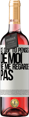 29,95 € Envoi gratuit | Vin rosé Édition ROSÉ Ce que tu penses de moi ne me regarde pas Étiquette Blanche. Étiquette personnalisable Vin jeune Récolte 2025 Tempranillo
