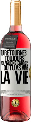 29,95 € Envoi gratuit | Vin rosé Édition ROSÉ Tu retournes toujours aux anciens endroits où tu as aimé la vie Étiquette Blanche. Étiquette personnalisable Vin jeune Récolte 2023 Tempranillo