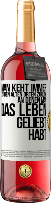 29,95 € Kostenloser Versand | Roséwein ROSÉ Ausgabe Man keht immer zu den alten Orten zurück, an denen man das Leben geliebt habt Weißes Etikett. Anpassbares Etikett Junger Wein Ernte 2024 Tempranillo