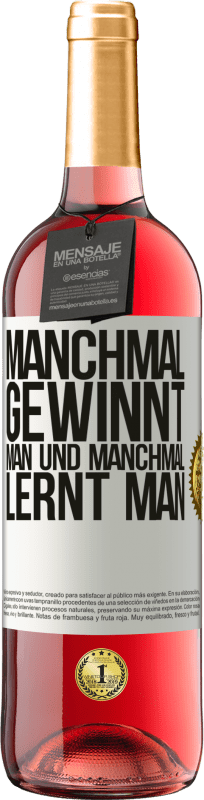 29,95 € Kostenloser Versand | Roséwein ROSÉ Ausgabe Manchmal gewinnt man und manchmal lernt man Weißes Etikett. Anpassbares Etikett Junger Wein Ernte 2024 Tempranillo