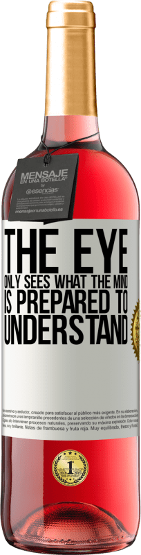 29,95 € Free Shipping | Rosé Wine ROSÉ Edition The eye only sees what the mind is prepared to understand White Label. Customizable label Young wine Harvest 2024 Tempranillo