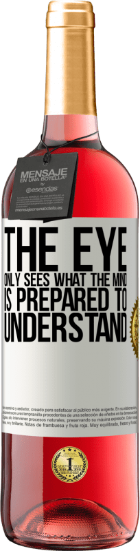 29,95 € Free Shipping | Rosé Wine ROSÉ Edition The eye only sees what the mind is prepared to understand White Label. Customizable label Young wine Harvest 2025 Tempranillo