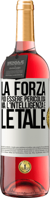 29,95 € Spedizione Gratuita | Vino rosato Edizione ROSÉ La forza può essere pericolosa, ma l'intelligenza è letale Etichetta Bianca. Etichetta personalizzabile Vino giovane Raccogliere 2023 Tempranillo