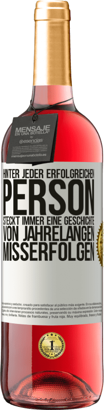 29,95 € Kostenloser Versand | Roséwein ROSÉ Ausgabe Hinter jeder erfolgreichen Person steckt immer eine Geschichte von jahrelangen Misserfolgen Weißes Etikett. Anpassbares Etikett Junger Wein Ernte 2024 Tempranillo