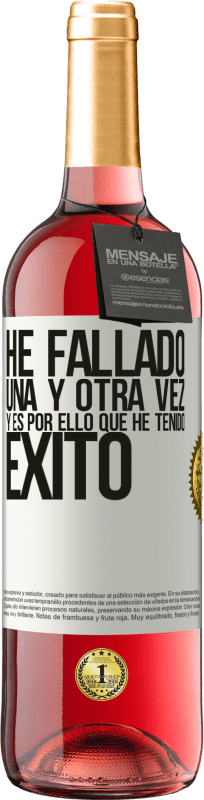 29,95 € Envío gratis | Vino Rosado Edición ROSÉ He fallado una y otra vez, y es por ello que he tenido éxito Etiqueta Blanca. Etiqueta personalizable Vino joven Cosecha 2024 Tempranillo