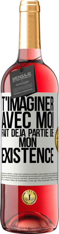 29,95 € Envoi gratuit | Vin rosé Édition ROSÉ T'imaginer avec moi fait déjà partie de mon existence Étiquette Blanche. Étiquette personnalisable Vin jeune Récolte 2025 Tempranillo