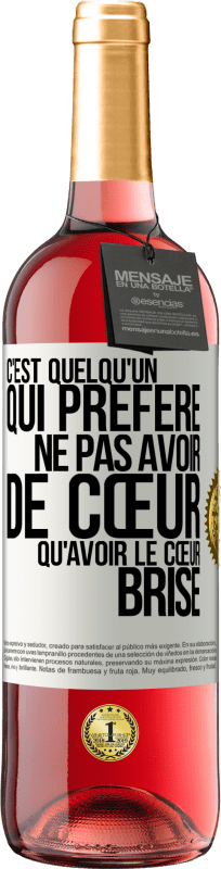 29,95 € Envoi gratuit | Vin rosé Édition ROSÉ C'est quelqu'un qui préfère ne pas avoir de cœur qu'avoir le cœur brisé Étiquette Blanche. Étiquette personnalisable Vin jeune Récolte 2024 Tempranillo