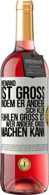 29,95 € Kostenloser Versand | Roséwein ROSÉ Ausgabe Niemand ist groß, indem er andere sich klein fühlen Groß ist, wer andere groß machen kann Weißes Etikett. Anpassbares Etikett Junger Wein Ernte 2025 Tempranillo