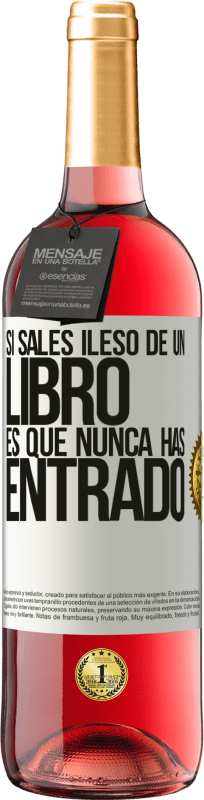 29,95 € Envío gratis | Vino Rosado Edición ROSÉ Si sales ileso de un libro es que nunca has entrado Etiqueta Blanca. Etiqueta personalizable Vino joven Cosecha 2024 Tempranillo