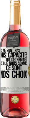 29,95 € Envoi gratuit | Vin rosé Édition ROSÉ Ce ne sont pas nos capacités qui déterminent ce que nous sommes, ce sont nos choix ! Étiquette Blanche. Étiquette personnalisable Vin jeune Récolte 2023 Tempranillo