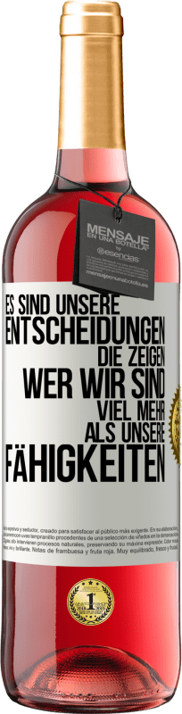 29,95 € Kostenloser Versand | Roséwein ROSÉ Ausgabe Es sind unsere Entscheidungen die zeigen, wer wir sind, viel mehr als unsere Fähigkeiten Weißes Etikett. Anpassbares Etikett Junger Wein Ernte 2024 Tempranillo