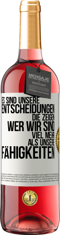 29,95 € Kostenloser Versand | Roséwein ROSÉ Ausgabe Es sind unsere Entscheidungen die zeigen, wer wir sind, viel mehr als unsere Fähigkeiten Weißes Etikett. Anpassbares Etikett Junger Wein Ernte 2025 Tempranillo