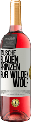 29,95 € Kostenloser Versand | Roséwein ROSÉ Ausgabe Tausche blauen Prinzen für wilden Wolf Weißes Etikett. Anpassbares Etikett Junger Wein Ernte 2024 Tempranillo