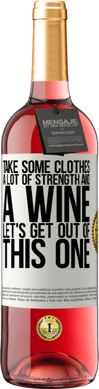 29,95 € Бесплатная доставка | Розовое вино Издание ROSÉ Возьми немного одежды, много сил и вина. Давай выберемся из этого Белая этикетка. Настраиваемая этикетка Молодое вино Урожай 2023 Tempranillo