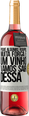29,95 € Envio grátis | Vinho rosé Edição ROSÉ Pegue algumas roupas, muita força e um vinho. Vamos sair dessa Etiqueta Branca. Etiqueta personalizável Vinho jovem Colheita 2025 Tempranillo