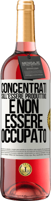 29,95 € Spedizione Gratuita | Vino rosato Edizione ROSÉ Concentrati sull'essere produttivo e non essere occupato Etichetta Bianca. Etichetta personalizzabile Vino giovane Raccogliere 2023 Tempranillo