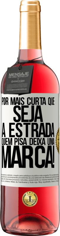 29,95 € Envio grátis | Vinho rosé Edição ROSÉ Por mais curta que seja a estrada. Quem pisa, deixa uma marca! Etiqueta Branca. Etiqueta personalizável Vinho jovem Colheita 2024 Tempranillo