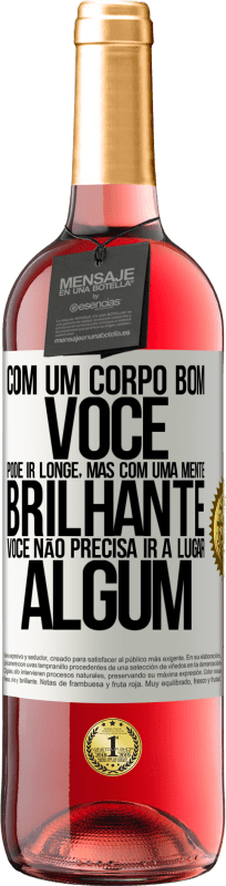 29,95 € Envio grátis | Vinho rosé Edição ROSÉ Com um corpo bom, você pode ir longe, mas com uma mente brilhante, você não precisa ir a lugar algum Etiqueta Branca. Etiqueta personalizável Vinho jovem Colheita 2024 Tempranillo