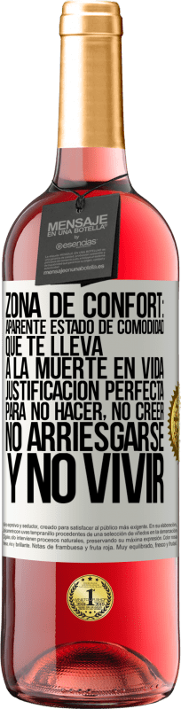 29,95 € Envío gratis | Vino Rosado Edición ROSÉ Zona de confort: Aparente estado de comodidad que te lleva a la muerte en vida. Justificación perfecta para no hacer, no Etiqueta Blanca. Etiqueta personalizable Vino joven Cosecha 2024 Tempranillo