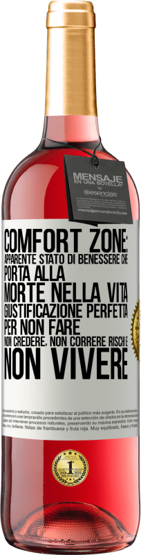 29,95 € Spedizione Gratuita | Vino rosato Edizione ROSÉ Comfort zone: apparente stato di benessere che porta alla morte nella vita. Giustificazione perfetta per non fare, non Etichetta Bianca. Etichetta personalizzabile Vino giovane Raccogliere 2024 Tempranillo